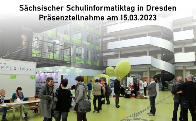 Sächsischer Schulinformatiktag am 15.03.2023 - Präsenz in Dresden - 
