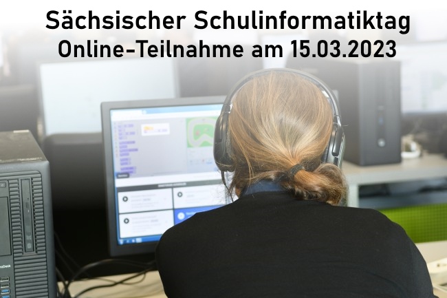 Sächsischer Schulinformatiktag am 15.03.2023 - Online - SIT23 - Online