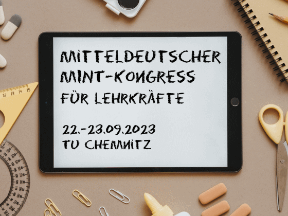 Mitteldeutscher MINT Kongress für Lehrkräfte - 